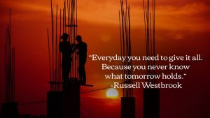 Giving 100% of what ever you do and be proactive